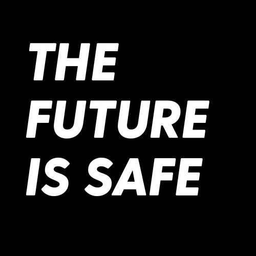 THE FUTURE IS SAFE / SHIGRA